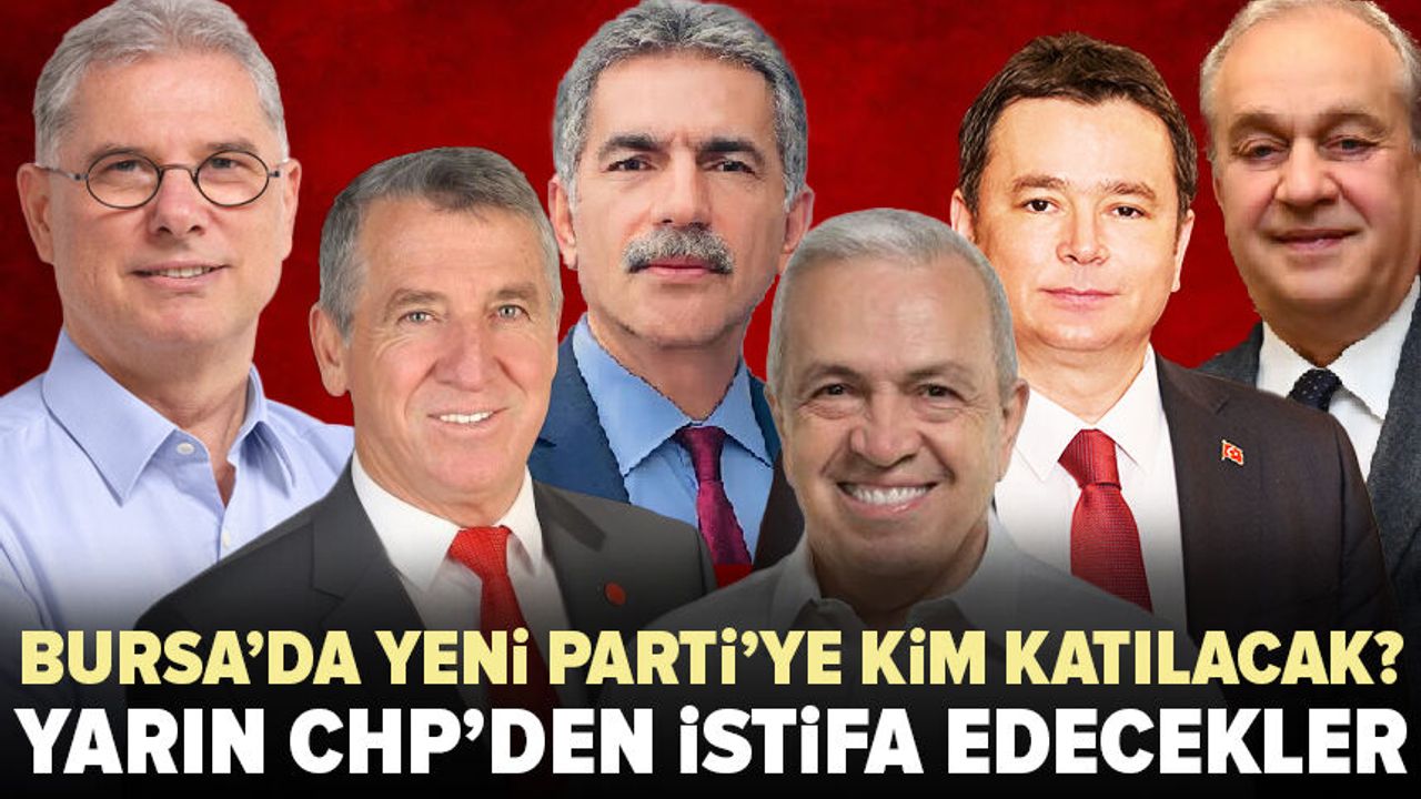 Bursa'da CHP'li 6 Belediye Başkanı Yeni Partiye Geçiyor